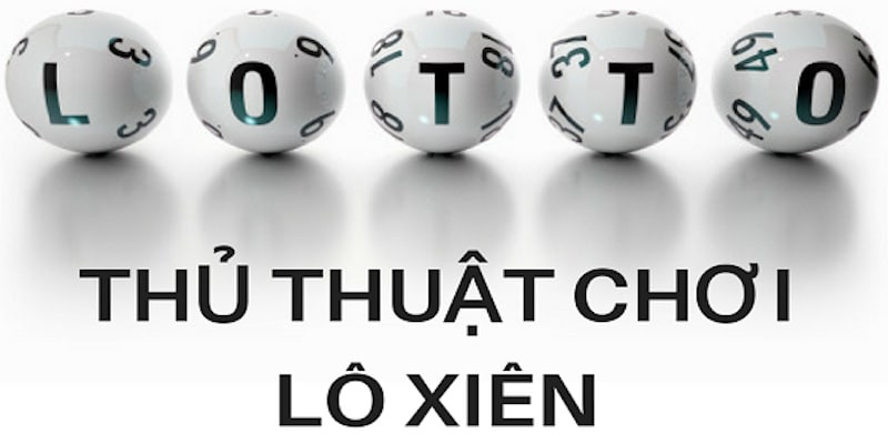 Bí quyết chơi lô xiên thắng lớn tại nhà cái uy tín QH88