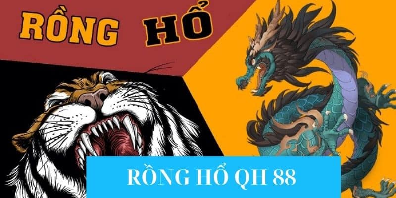 Hướng dẫn từng bước chơi game Rồng Hổ QH88
